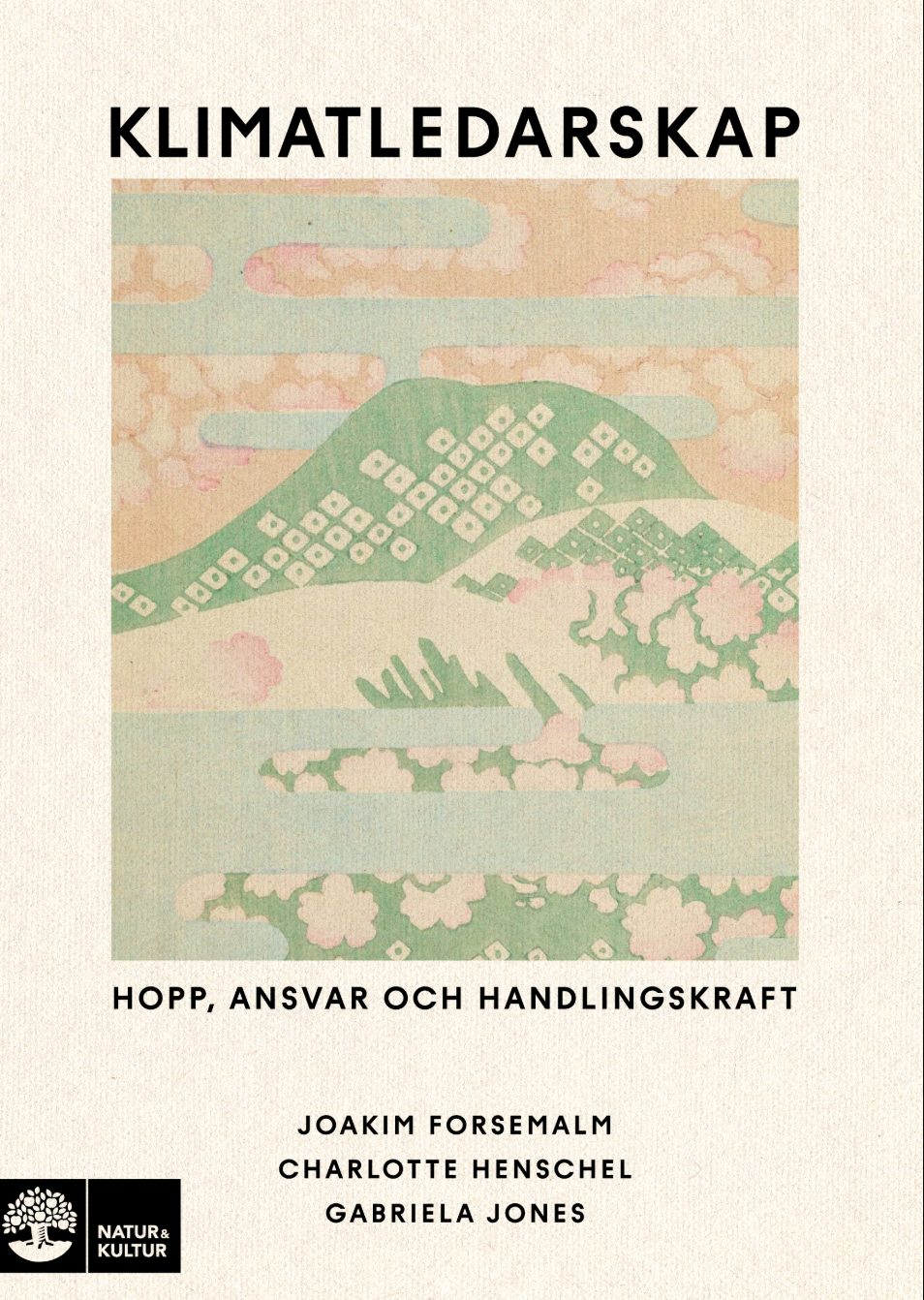 “Klimatledarskap – hopp, ansvar och handlingskraft”, har Charlotte Henschel skrivit tillsammans med Joakim Forsemalm och Gabriela Jones.